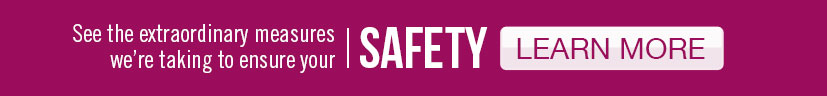 Learn about our dedication to safe care